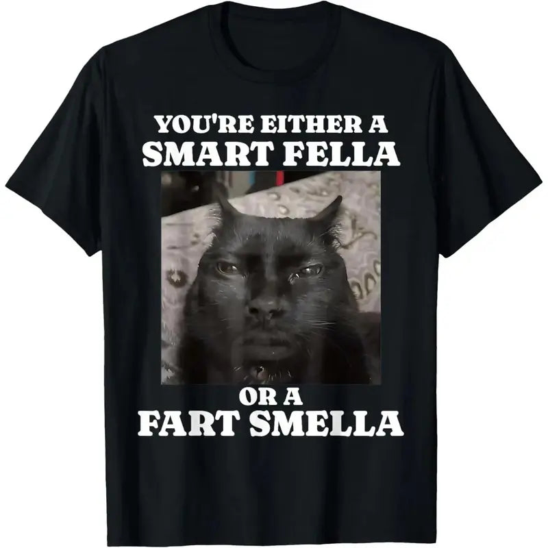 You Are Either a Smart Fella Or a Fart Smella" Slogan, Funny Meme Shirts